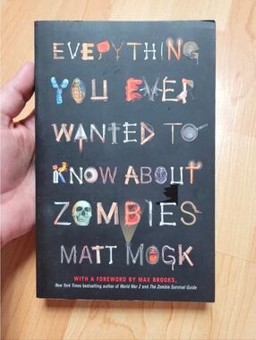 BOGO Everything You Ever Wanted To Know About Zombies by Matt Mogk paperback